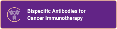 Bispecific Antibodies for Cancer Immunotherapy