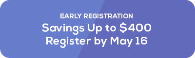 Register Early for Maximum Savings